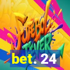 bet. 24